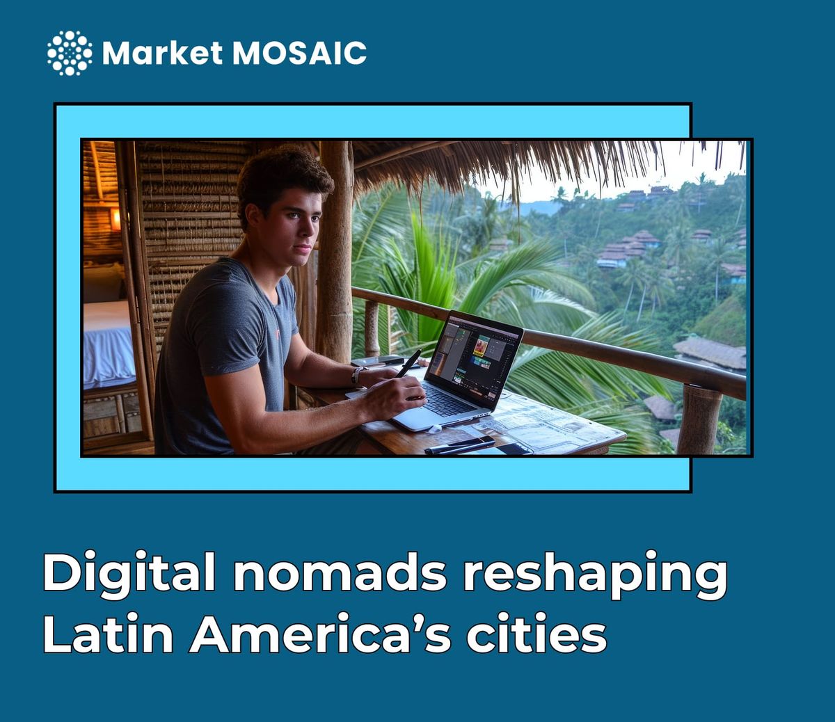 Digital nomads reshaping Latin America’s cities