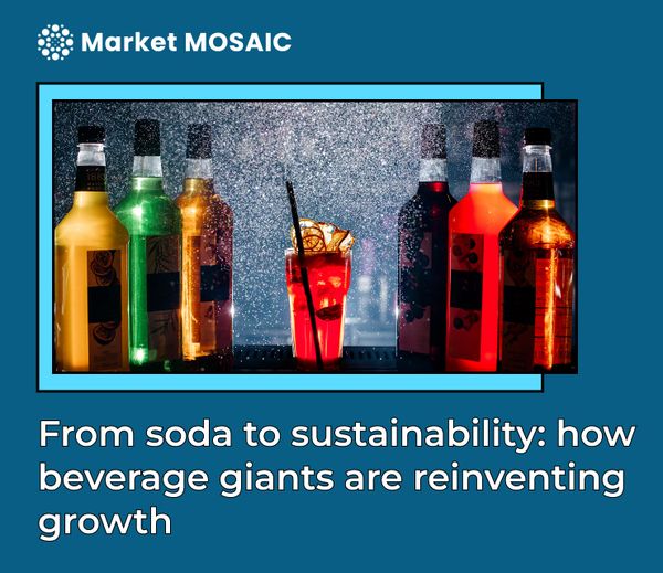 From soda to sustainability: how beverage giants are reinventing growth