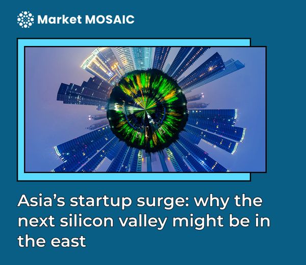 Asia’s startup surge: why the next silicon valley might be in the east