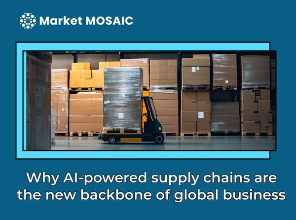 Why AI-powered supply chains are the new backbone of global business
