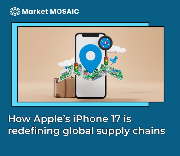 How Apple’s iPhone 17 is redefining global supply chains