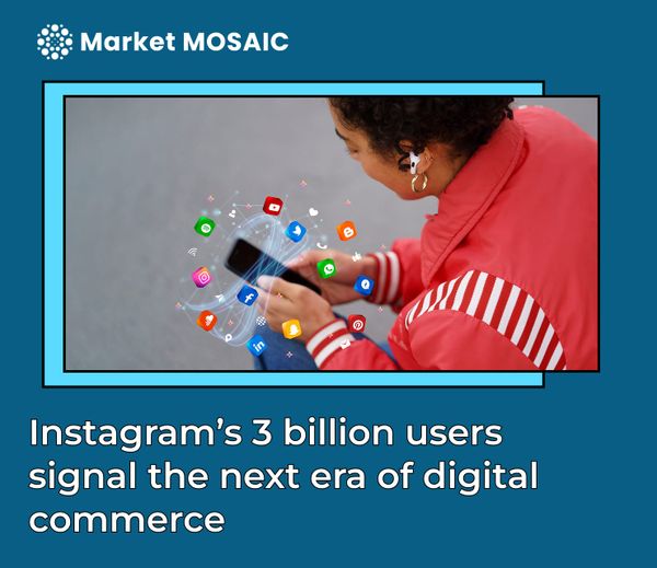 Instagram’s 3 billion users signal the next era of digital commerce