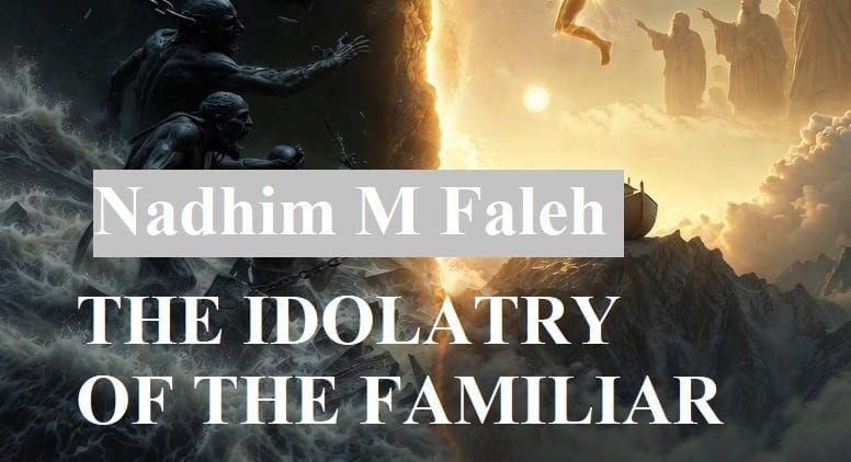 THE IDOLATRY OF THE FAMILIAR: