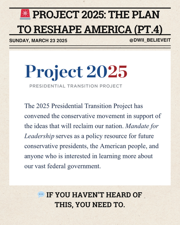 🚨 Project 2025: The plan to reshape America (pt. 4)