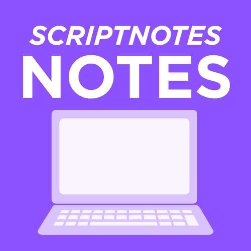 'Scriptnotes NOTES' Premieres NEXT WEEK!