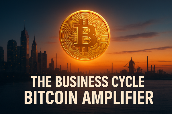 The Business Cycle Bitcoin Amplifier