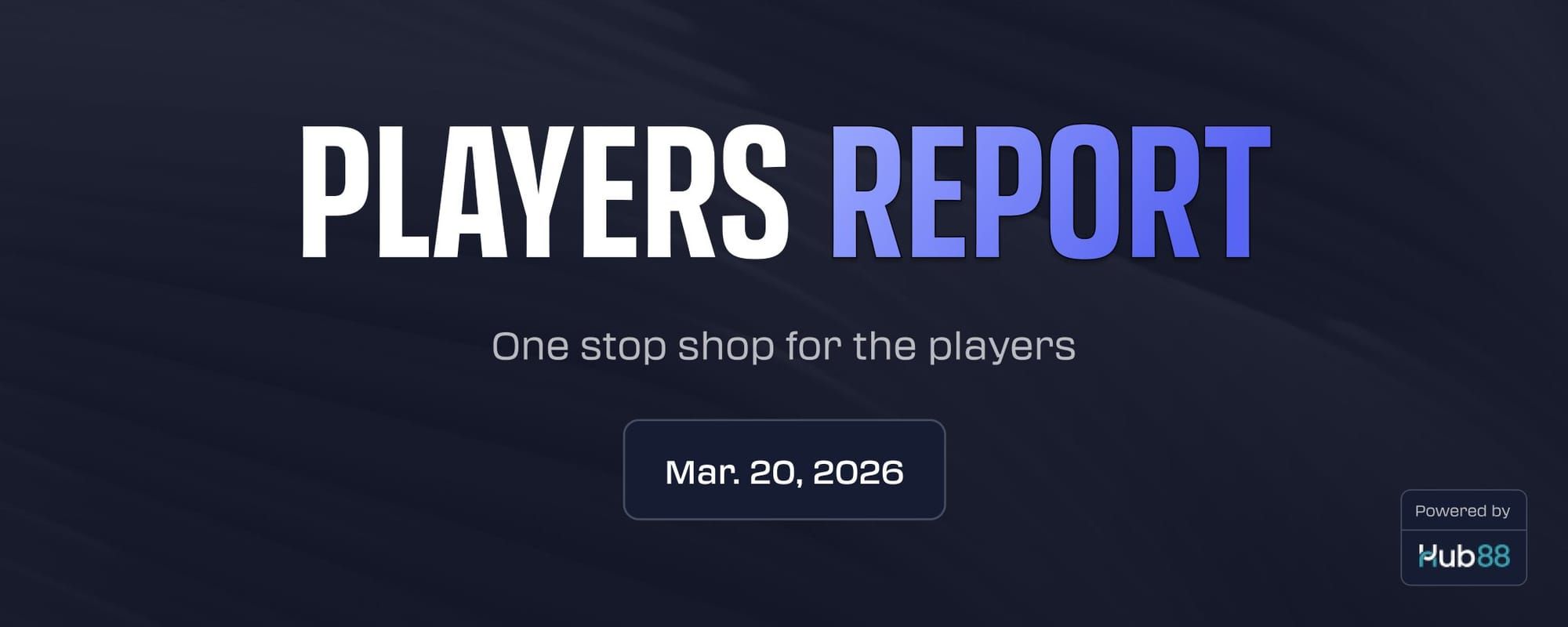 Players Report | Mar. 20, 2026