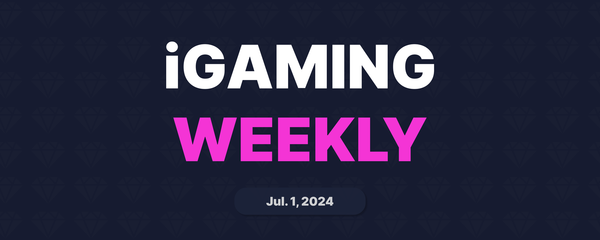 iGaming Weekly | Jul. 1, 2024
