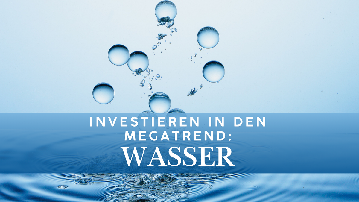 Investieren in den Megatrend: Wasser