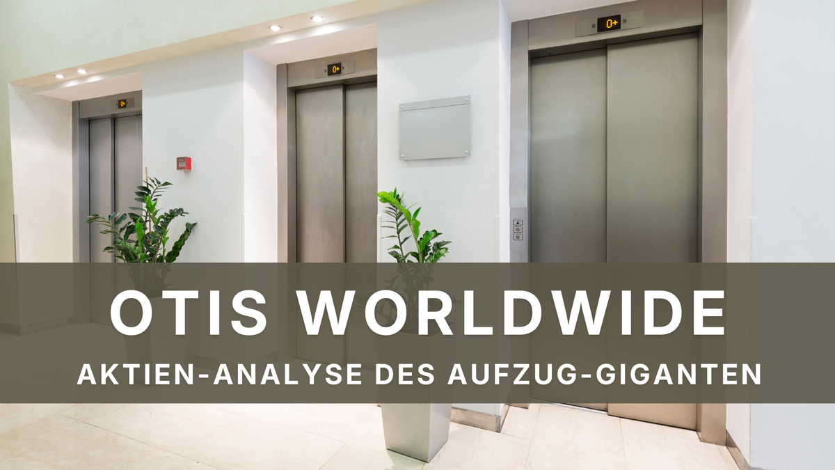 Otis Worldwide - Aktien-Analyse des Aufzug Giganten
