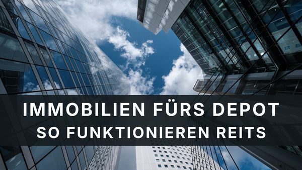 Passives Einkommen mit Betongold: Wie du dir mit REITs echte Immobilienanteile ganz einfach ins Aktiendepot holst.