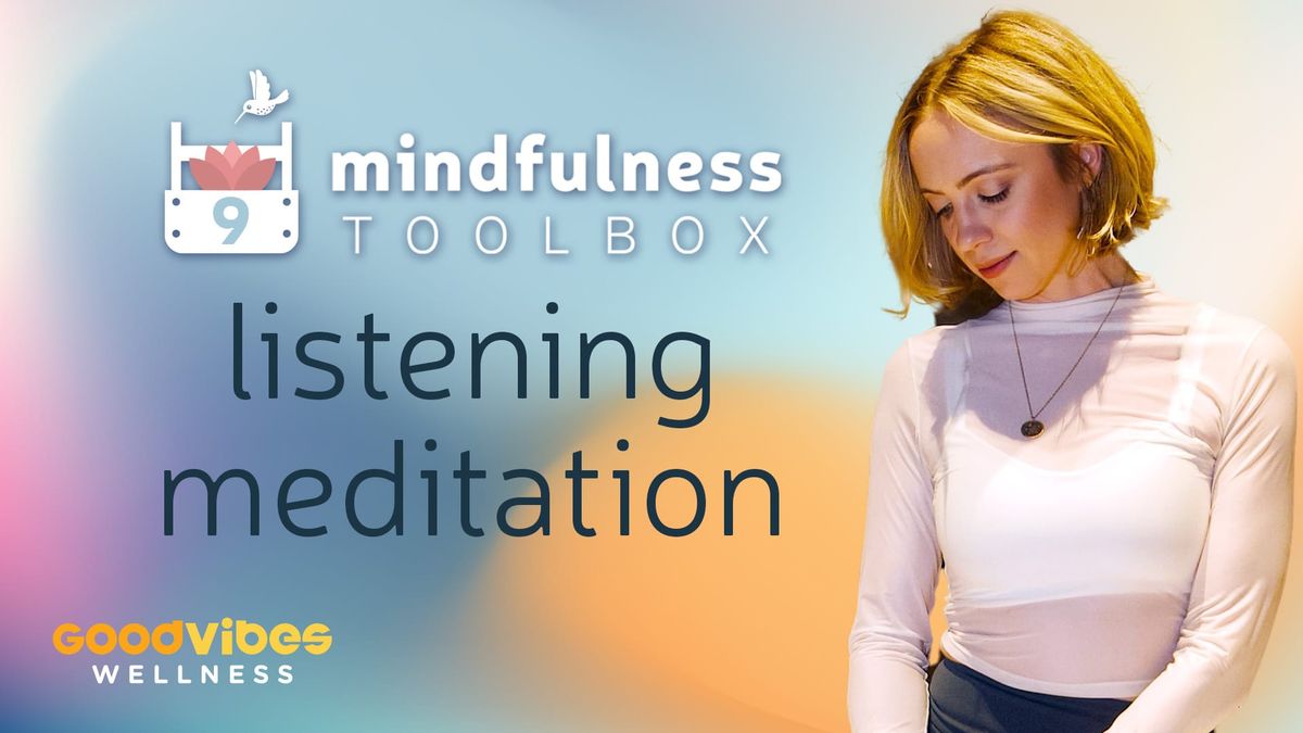 Mindfulness Toolbox #9 - Listening Meditation