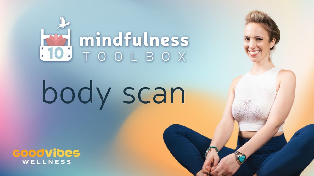 Mindfulness Toolbox #10 - Body Scan Meditation for Deep Rest