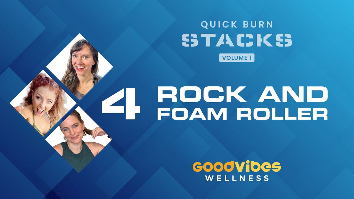 Quick Burn Stacks, Volume One - #4 Rock And Foam Roller