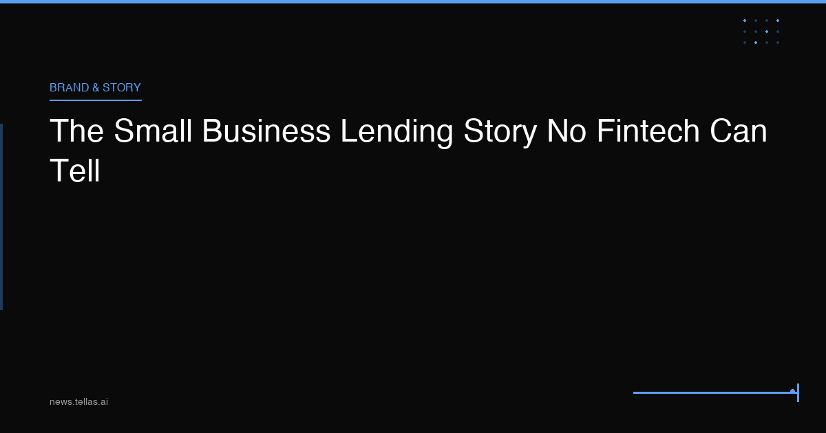 The Small Business Lending Story No Fintech Can Tell