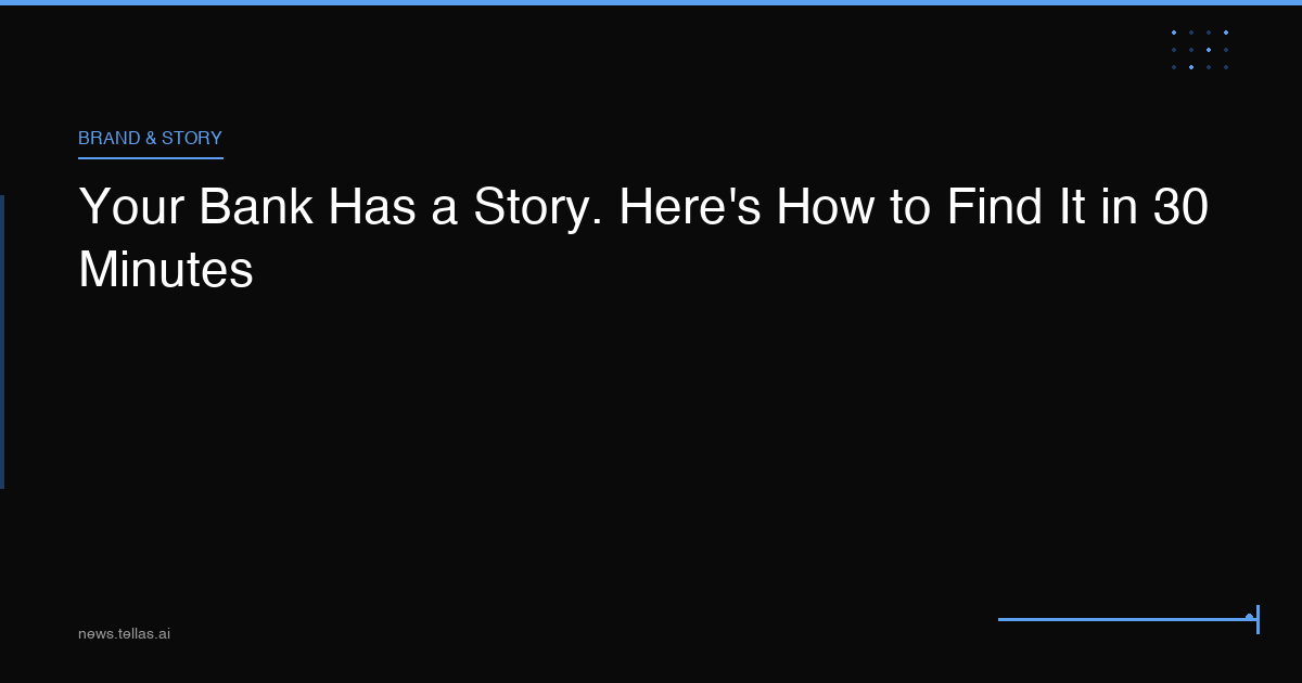 Your Bank Has a Story. Here's How to Find It in 30 Minutes