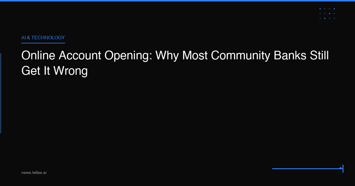 Online Account Opening: Why Most Community Banks Still Get It Wrong