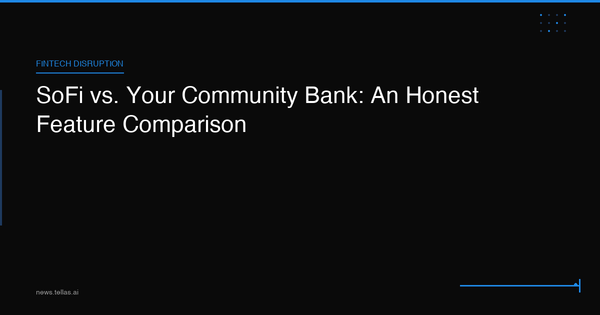 SoFi vs. Your Community Bank: An Honest Feature Comparison