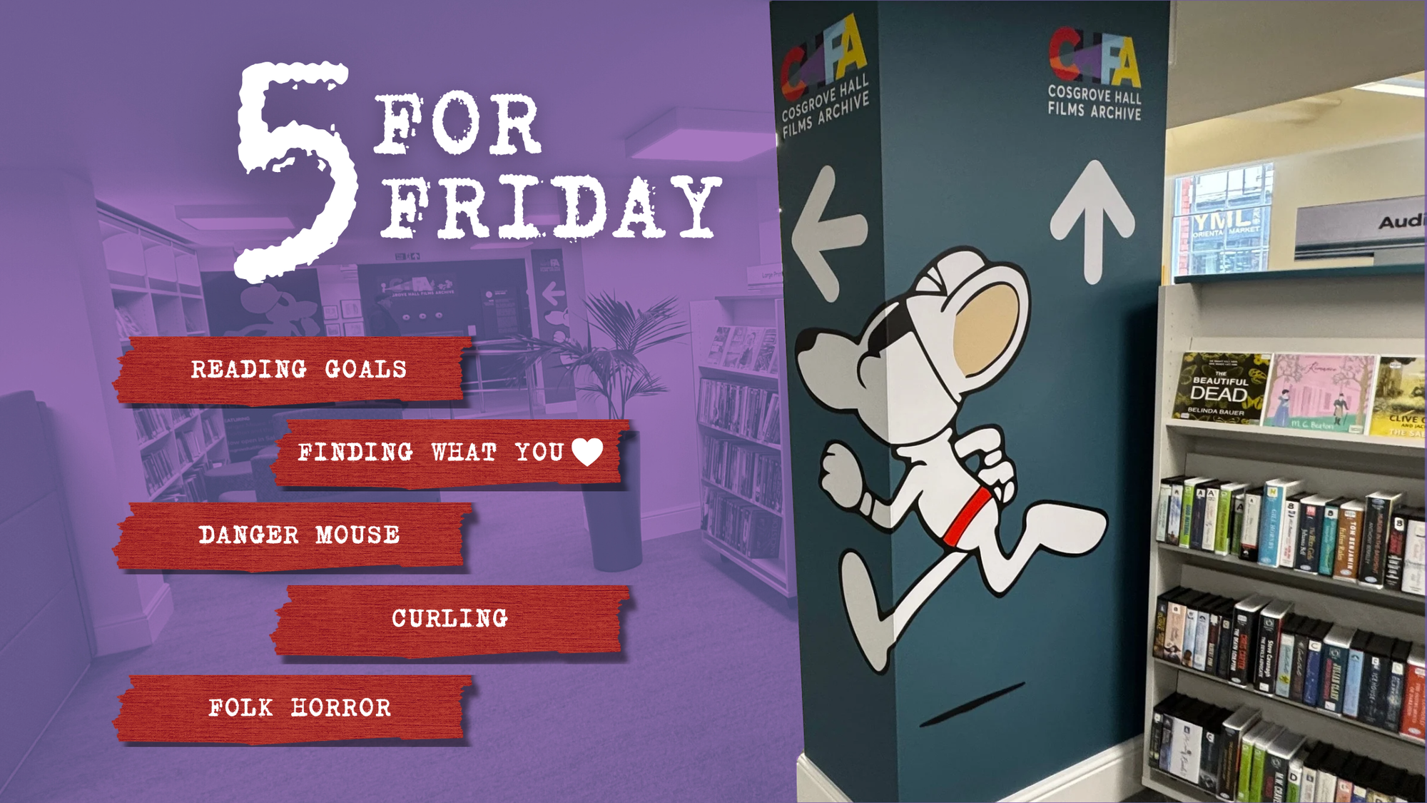 Five for Friday #8: Animated mice, reading goals, curling and folk horror