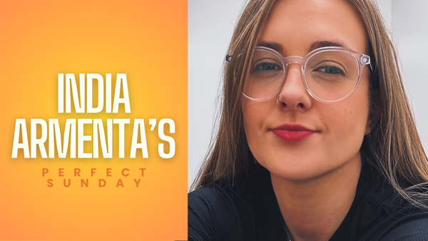 A perfect Sunday with... India Armenta