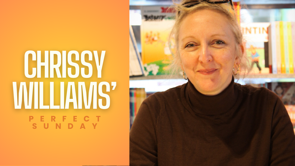 A perfect Sunday with... Chrissy Williams