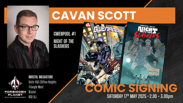 Signing at Forbidden Planet Bristol Megastore – 17th May 2025