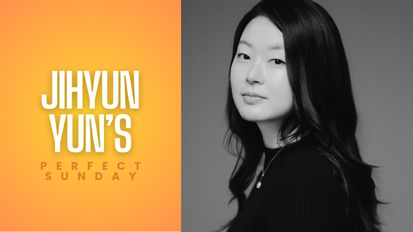 A perfect Sunday with... Jihyun Yun
