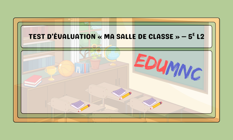 Test d'évaluation « La salle de classe » - 5e L2