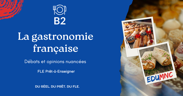 Thème 1 - B2 — La gastronomie : débats et opinions nuancées