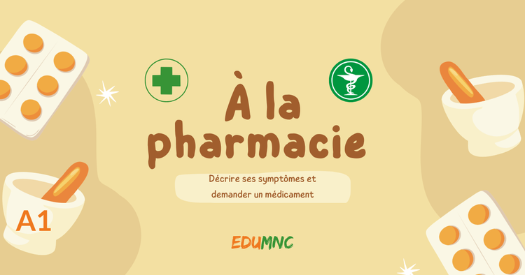 Thème 2 - A1 — À la pharmacie : décrire ses symptômes