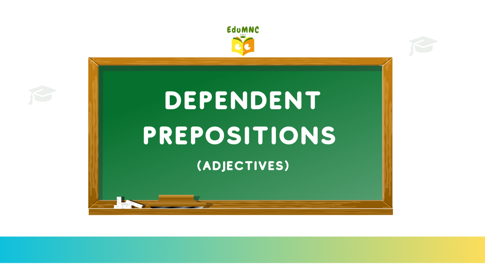 Dependent prepositions (Adjectives) — the pairs you keep mixing up - Part 1
