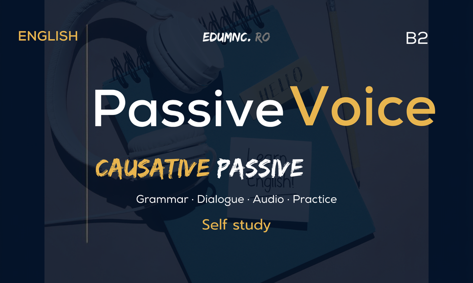 THE CAUSATIVE PASSIVE - HAVE / GET something DONE