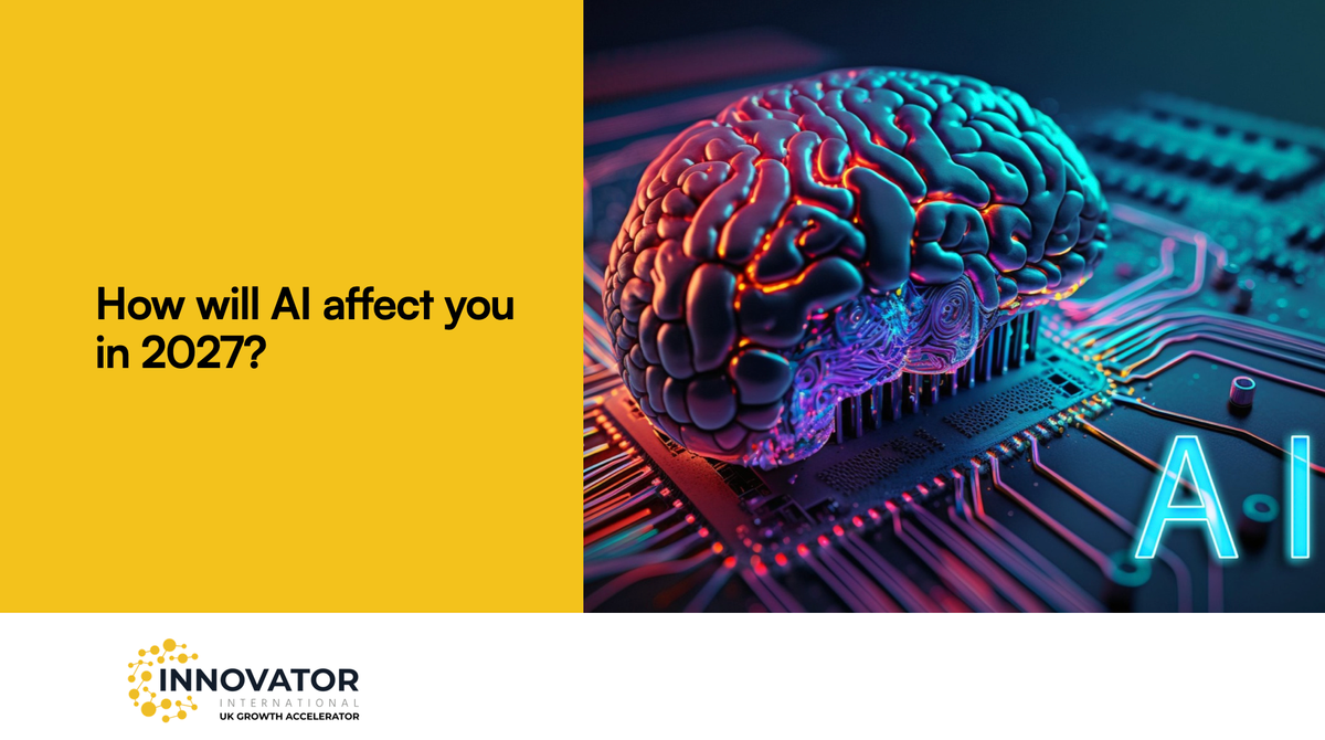 How will AI affect you in 2027? || Wednesday 25th November @ 10am Post feature image