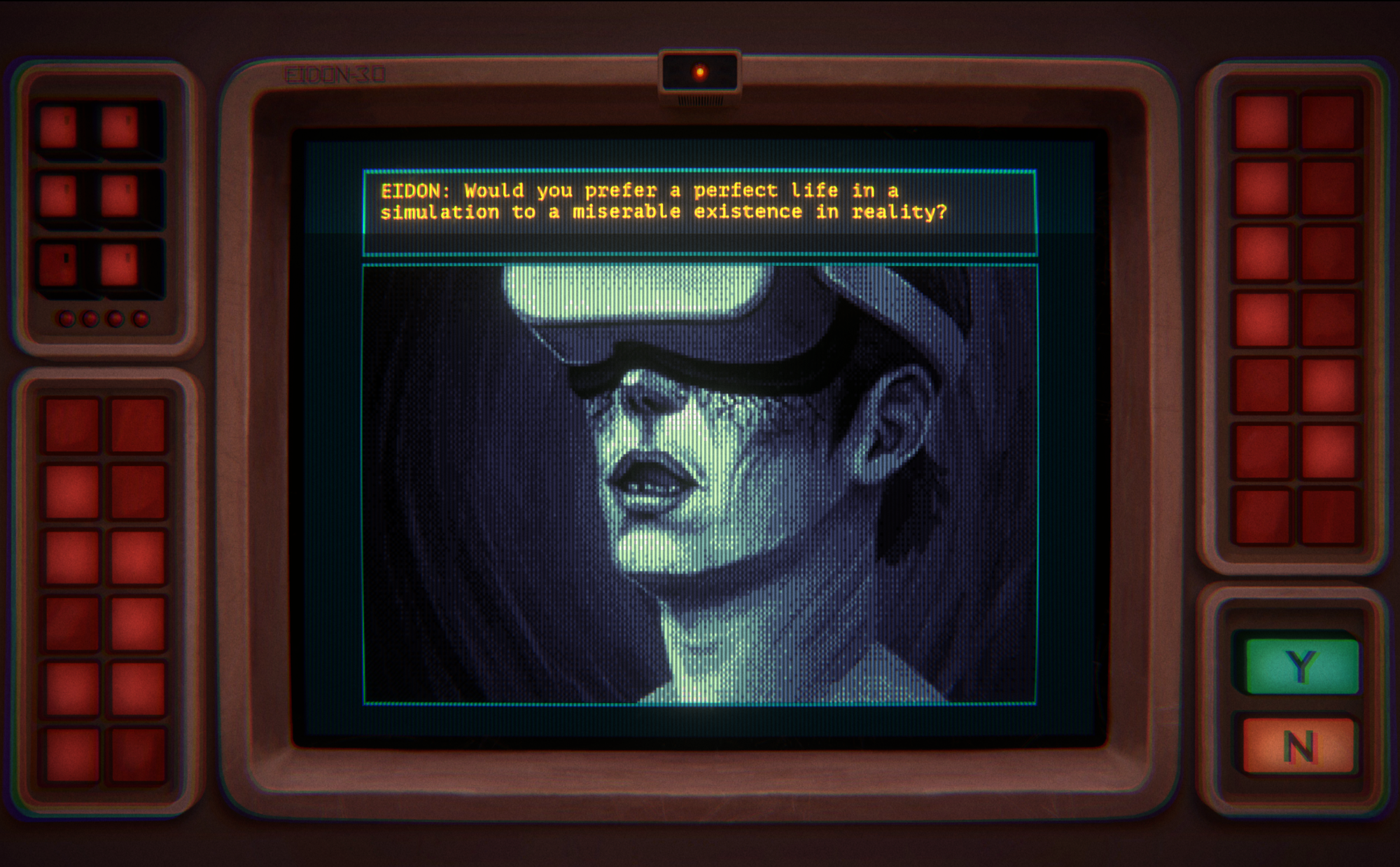 Video game still showing an archaic-style computer. On screen is the image of person locks in a VR headset. The dialog from EIDON asks, "Would you prefer a perfect life in a simulation to a miserable existence in reality?"