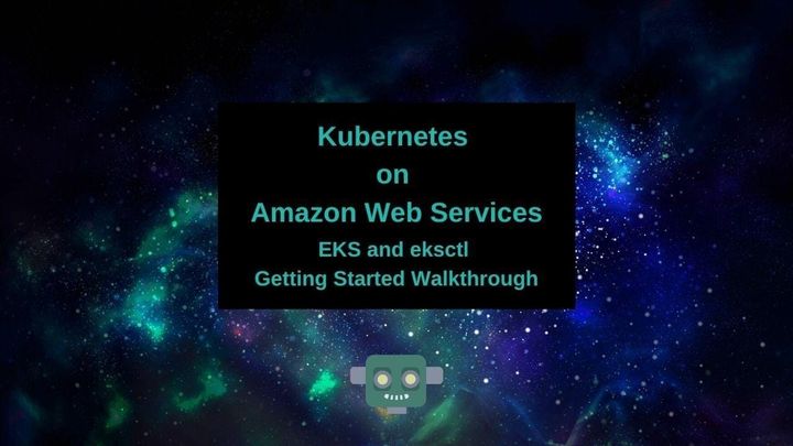 Kubernetes on AWS – Getting Started with EKS