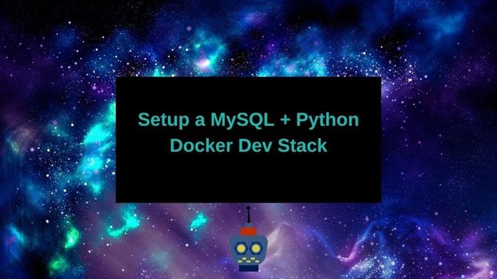 Setup a MySQL + Python Docker Dev Stack