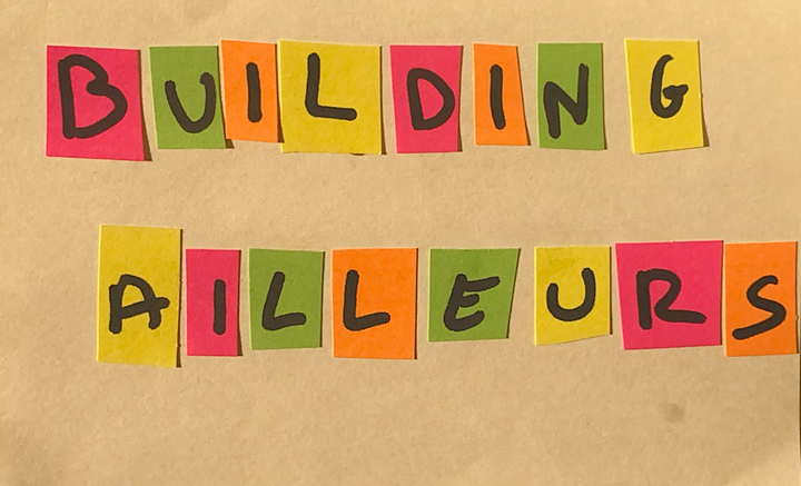 Building Ailleurs ~