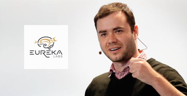 Andrej Karpathy Launches Eureka Labs, an AI-Native School