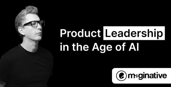 The Future of Product Leadership in the Age of AI: Beyond the Roadmaps and Features