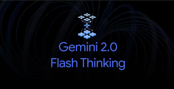 Google Unveils Gemini 2.0 Flash Thinking
