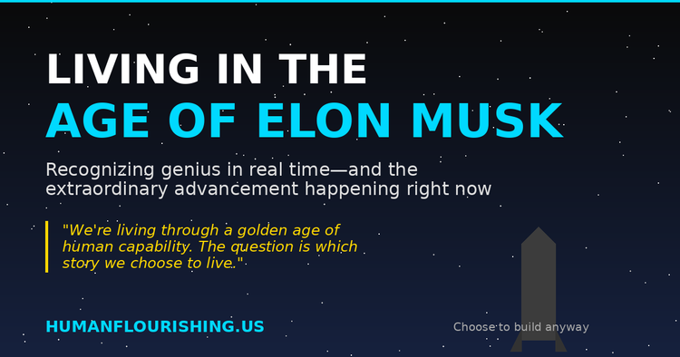 Living in the Age of Elon Musk: Recognizing Genius in Real Time
