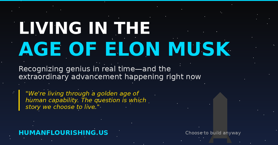 Living in the Age of Elon Musk: Recognizing Genius in Real Time