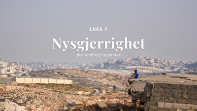 Luke 7: Nysgjerrighet