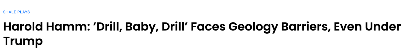 headline: Harold Hamm: "drill baby drill" faces geology barriers