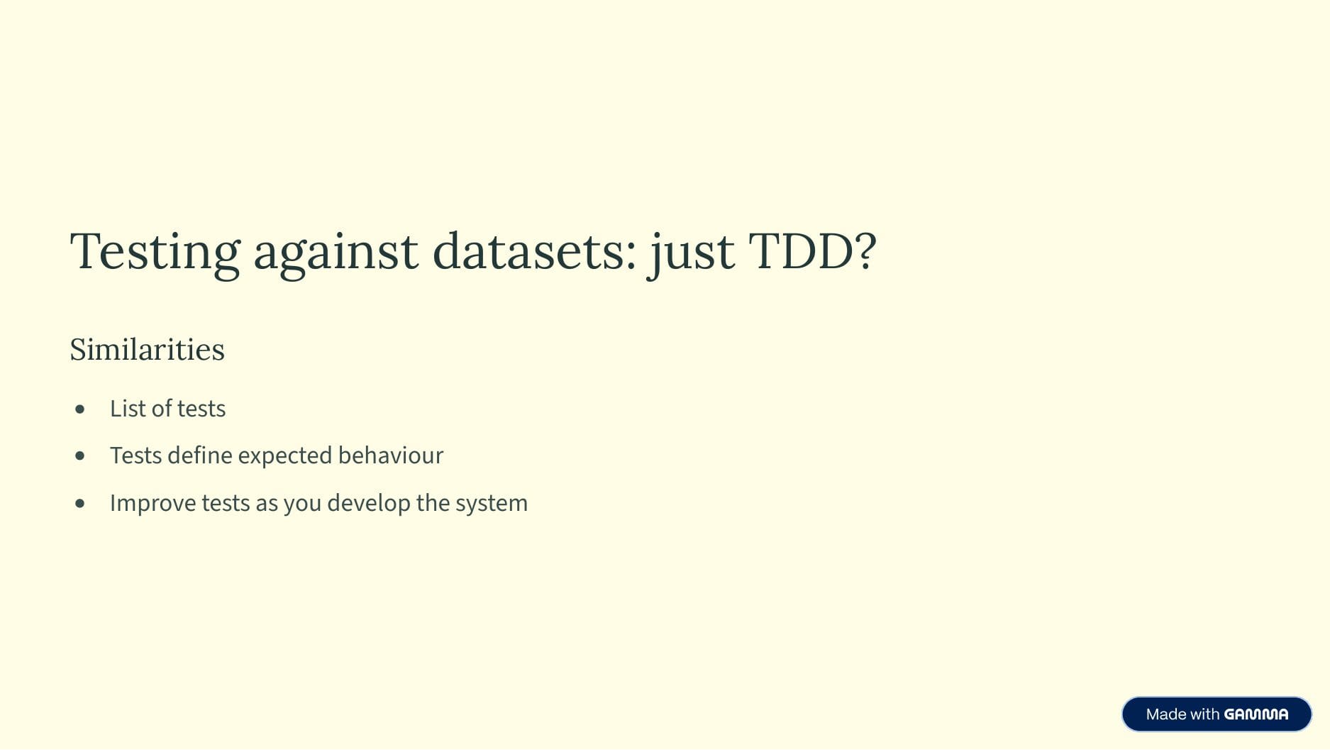 Slide titled "Testing against datasets: just TDD?" with a Similarities column: list of tests; tests define expected behaviour; improve tests as you develop the system