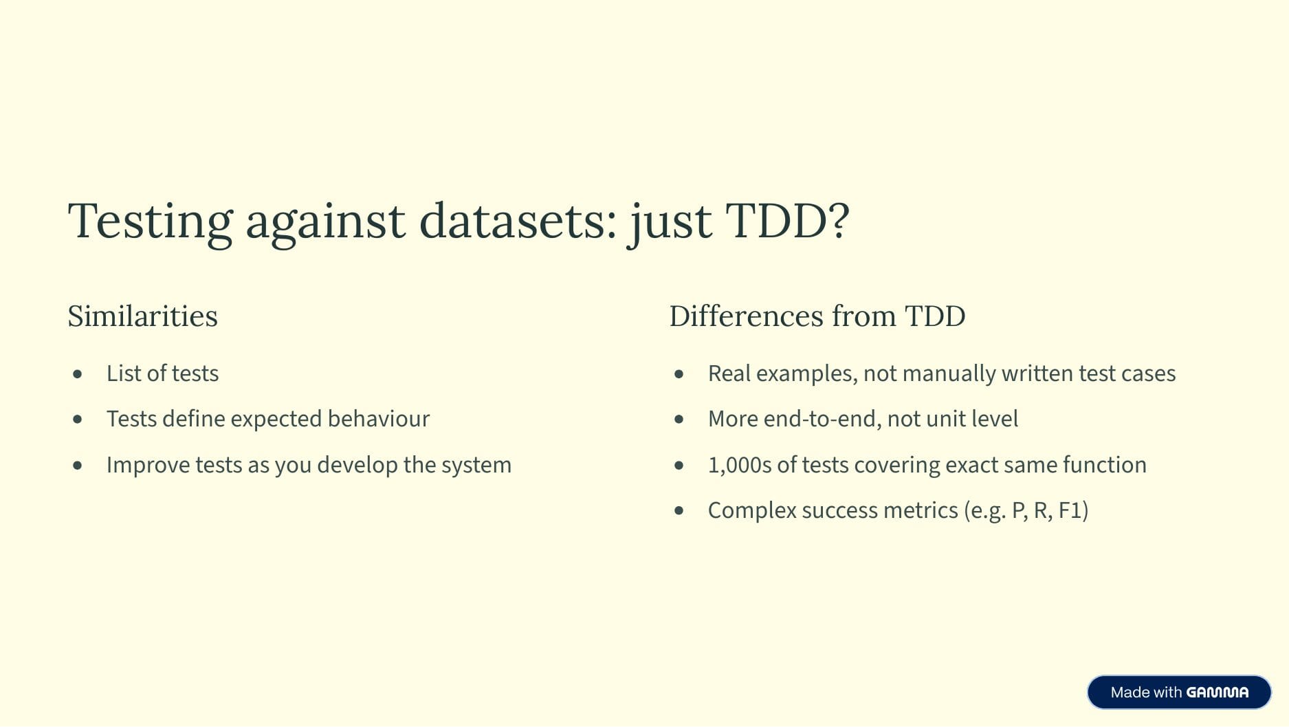 The same slide with a Differences from TDD column added: real examples, not manually written test cases; more end-to-end, not unit level; 1,000s of tests covering exact same function; complex success metrics (e.g. P, R, F1)