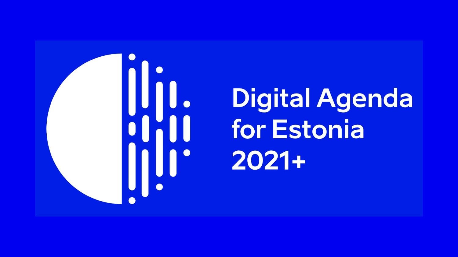 Slide showing the Digital Agenda for Estonia 2021+ logo