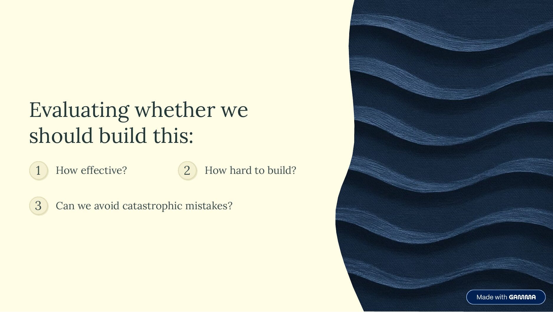 Slide: "Evaluating whether we should build this:" 1. How effective? 2. How hard to build? 3. Can we avoid catastrophic mistakes?