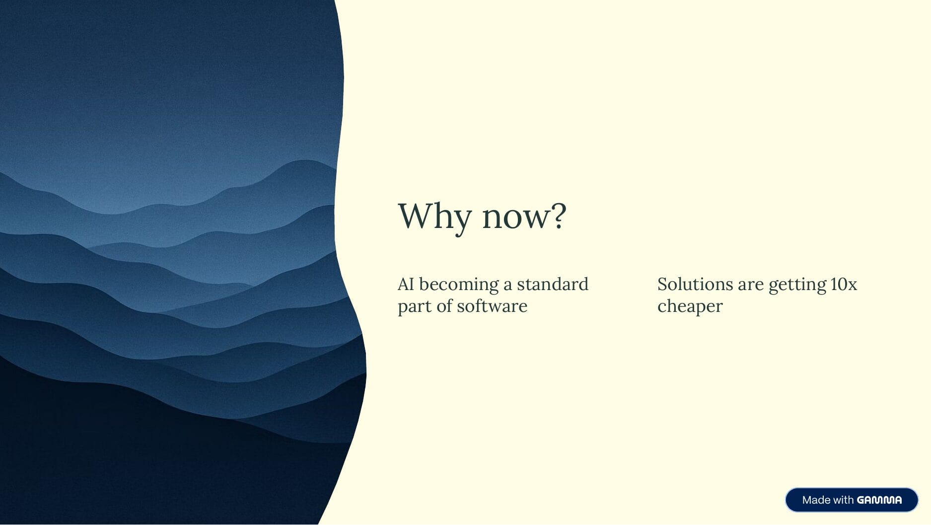 Slide titled "Why now?" with two points: AI becoming a standard part of software. Solutions are getting 10x cheaper.