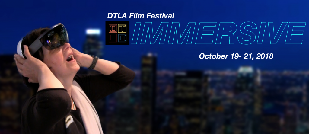LA: IMMERSIVE (DTLA Film Festival — Update)